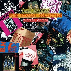 The Clay Records Punk Singles Collection