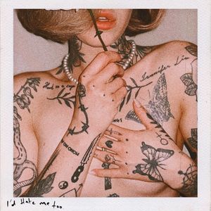 I’d Hate Me Too (Single)