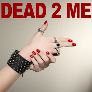 Dead 2 Me (Single)