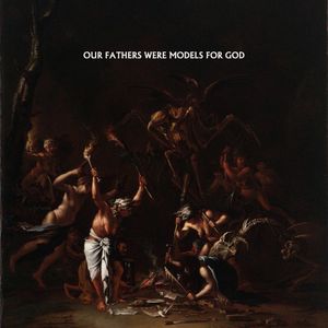 Our Fathers Were Models For God