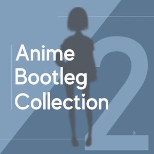 Anime Bootleg Collection 2