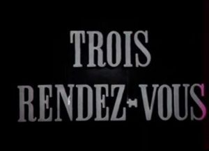 Trois rendez-vous