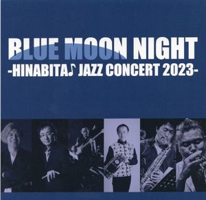 BLUE MOON NIGHT -HINABITA♪ JAZZ CONCERT 2023- (Live)
