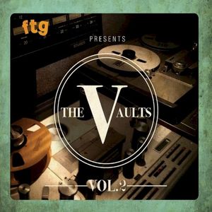 ftg Presents: The Vaults, Vol. 2