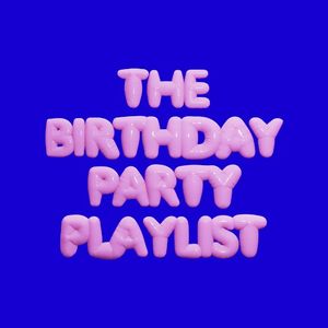 The Birthday Party Mix