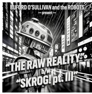 The Raw Reality b/w SKROG! pt. III (Single)