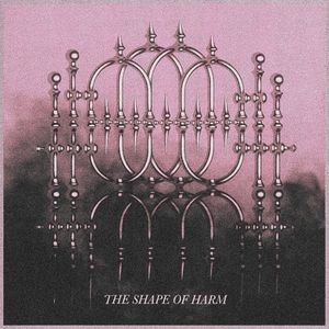 The Shape of Harm (Single)