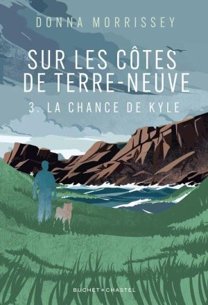 Sur les côtes de Terre-Neuve Tome 3 : La chance de Kyle
