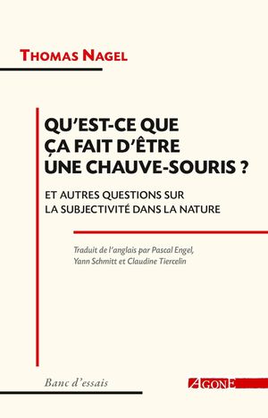 Qu'est-ce que ça fait d'être une chauve-souris ? Et autres questions sur la subjectivité dans la nature