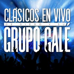 Clásicos en vivo de Diego y su Grupo Galé (Live)