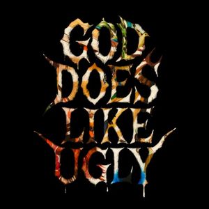 God Does Like Ugly