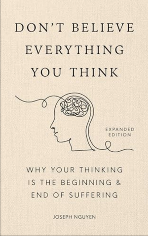 Don't Believe Everything You Think (Expanded Edition)