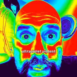 Ultraviolet Violent (Many Faces Version) (Single)