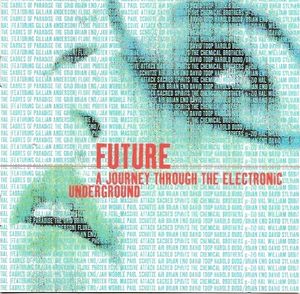 Future: A Journey Through the Electronic Underground