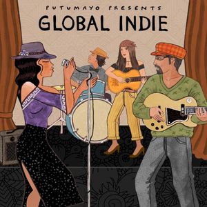 Putumayo Presents: Global Indie