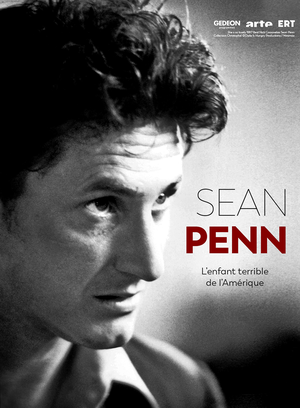 Sean Penn, l'enfant terrible de l'Amérique