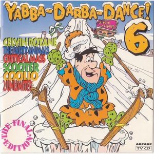 Yabba-Dabba-Dance! 6: The Final Edition
