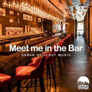 Meet Me in the Bar: Urban Chillout Music