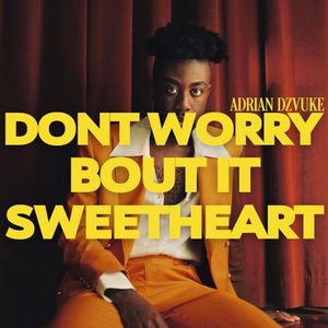DON'T WORRY BOUT IT SWEETHEART (EP)