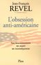 L'Obsession anti-américaine