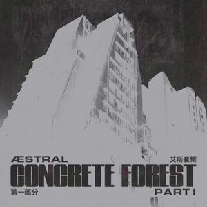 CONCRETE FOREST PT. I