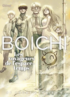 Les Voyageurs de l'espace-temps - Boichi SF Short Stories, tome 1