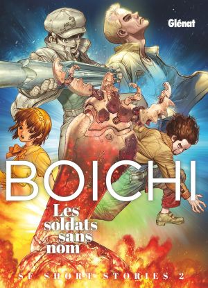 Les Soldats sans nom - Boichi SF Short Stories, tome 2