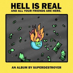 Hell is real and all your friends are here.