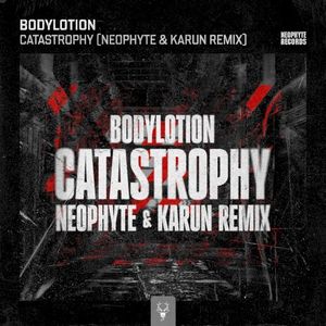 Catastrophy (Neophyte & Karun Remix) (Single)