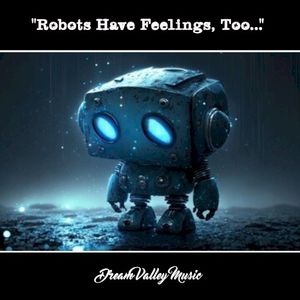 Robots Have Feelings, Too (EP)