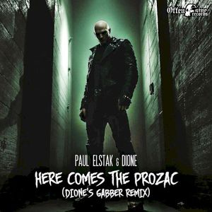 Here Comes the Prozac (Dione’s Gabber remix) (Single)