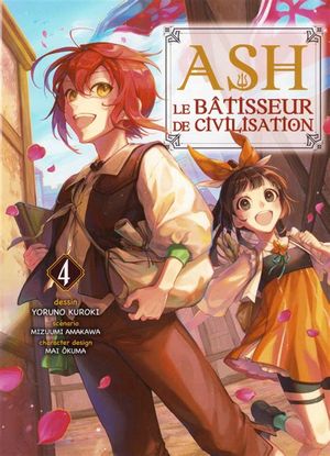 Ash, le bâtisseur de civilisation, tome 4