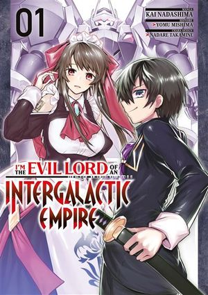 I'm the Evil Lord of an Intergalactic Empire, tome 1
