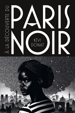 À la découverte du Paris noir