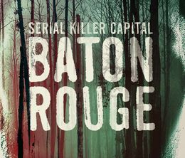 image-https://media.senscritique.com/media/000022860987/0/capitale_des_serial_killers_baton_rouge.jpg