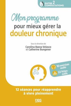 Mon programme pour mieux gérer la douleur chronique