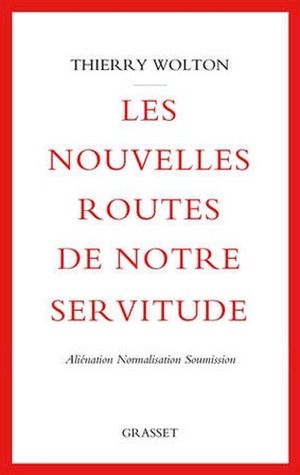 Les nouvelles routes de notre servitude