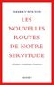 Les nouvelles routes de notre servitude