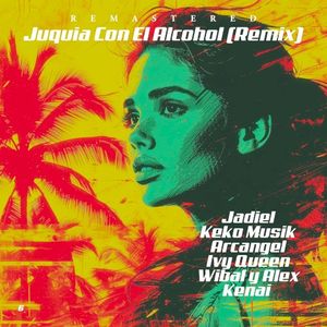 Juquia con el alcohol (remix)
