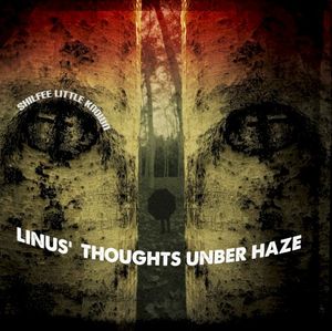LINUS' THOUGHT UNBER HAZE