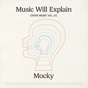 Music Will Explain (Choir Music Vol. 1)