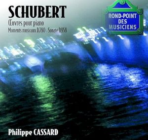 Œuvres pour piano : Moments musicaux, D. 780 / Sonate D. 958