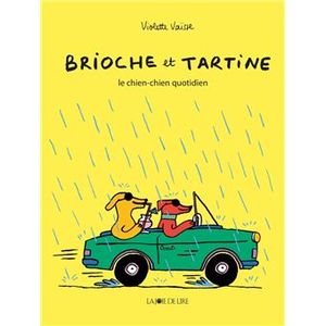 Brioche et Tartine. Le chien-chien quotidien