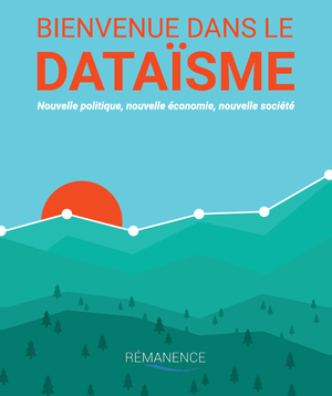 Bienvenue dans le dataïsme