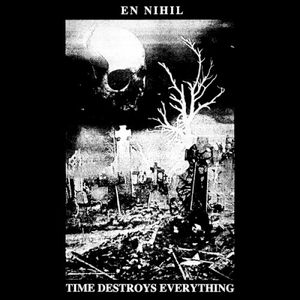 Time Destroys Everything