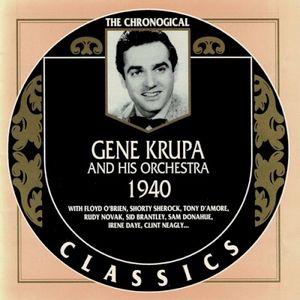 The Chronological Classics: Gene Krupa and His Orchestra 1940