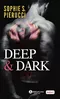 Deep & dark
