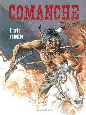 Furie rebelle - Comanche, tome 6