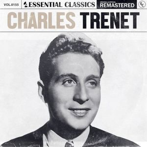 Essential Classics, Vol. 155: Charles Trenet