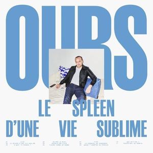 Le spleen d’une vie sublime